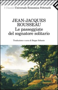 Passeggiate Del Sognatore Solitario di Rousseau Jean-jacques - libri Passeggiate Del Sognatore Solitario di Rousseau Jean-jacques - libri