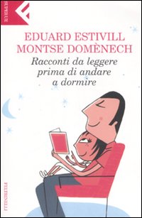 Racconti Da Leggere Prima Di Andare A Dormire  di Estivill Eduard Domenech Mont - libri