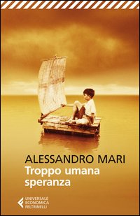 Troppo Umana Speranza  di Mari Alessandro - Libro Troppo Umana Speranza  di Mari Alessandro - Libro
