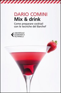 Mix_&_Drink_Come_Preparare_Cocktail_Con_Le_Tecniche_Del_Barchef_-Comini_Dario