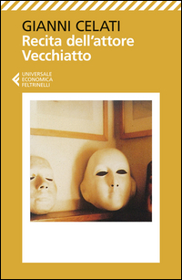 Recita Dell`attore Vecchiatto  di Celati Gianni - libri