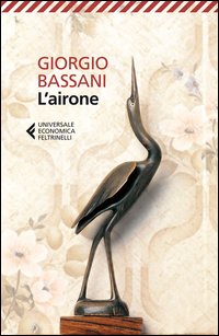 Airone (l`) di Bassani Giorgio - libri Airone (l`) di Bassani Giorgio - libri