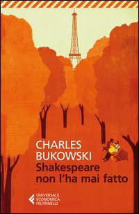 Shakespeare Non L`ha Mai Fatto di Bukowski Charles - libri Shakespeare Non L`ha Mai Fatto di Bukowski Charles - libri