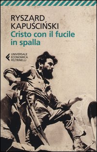 Cristo Con Il Fucile In Spalla  di Kapuscinski Ryszard - libri