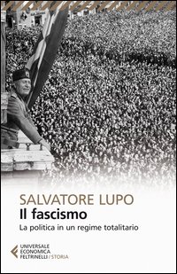 Fascismo_La_Politica_In_Un_Regime_Totalitario_il_-Lupo_Salvatore