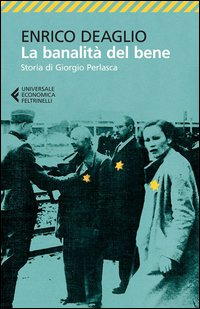 Banalita%60_Del_Bene._Storia_Di_Giorgio_Perlasca_la_-Deaglio_Enrico