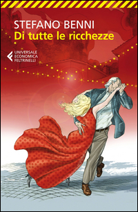 Di Tutte Le Ricchezze  di Benni Stefano - libri
