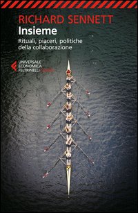 Insieme Rituali Piaceri Politiche Della Collaborazione  di Sennett Richard - libri