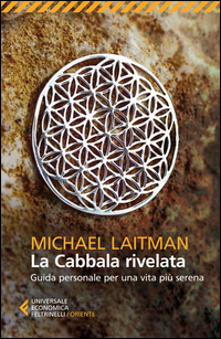 Cabbala Rivelata Guida Personale Per Una Vita Piu` Serena di Laitman Michael - libri Cabbala Rivelata Guida Personale Per Una Vita Piu` Serena di Laitman Michael - libri