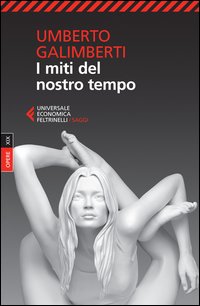 Miti_Del_Nostro_Tempo_(i)_-Galimberti_Umberto