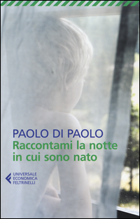 Raccontami La Notte In Cui Sono Nato  di Di Paolo Paolo - libri