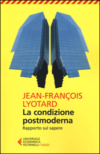 Condizione Postmoderna Rapporto Sul Sapere  di Lyotard J. Francois - libri