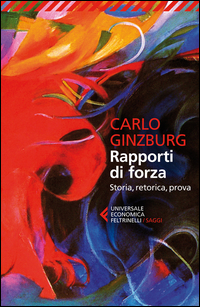 Rapporti_Di_Forza._Storia_Retorica_Prova_-Ginzburg_Carlo