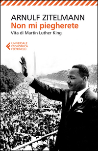 Non Mi Piegherete Vita Di Martin Luther King  di Zitelmann Arnulf - libri