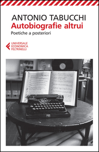 Autobiografie_Altrui_Poetiche_A_Posteriori_-Tabucchi_Antonio