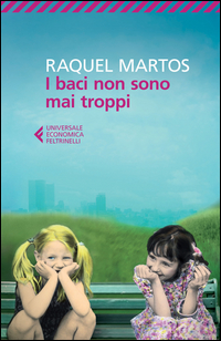 Baci Non Sono Mai Troppi (i)  di Martos Raquel - libri