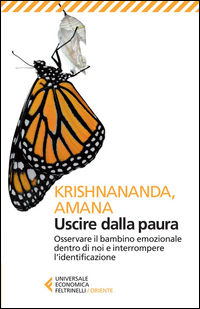 Uscire Dalla Paura Osservare Il Bambino Emozionale Dentro Di Noi E Interrompere L`identificazione di Krishnananda Amana - libri Uscire Dalla Paura Osservare Il Bambino Emozionale Dentro Di Noi E Interrompere L`identificazione di Krishnananda Amana - libri