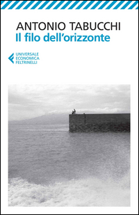 Filo Dell`orizzonte (il) di Tabucchi Antonio - Libro Filo Dell`orizzonte (il) di Tabucchi Antonio - Libro