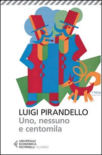 Uno Nessuno E Centomila  di Pirandello Luigi - Libro Uno Nessuno E Centomila  di Pirandello Luigi - Libro