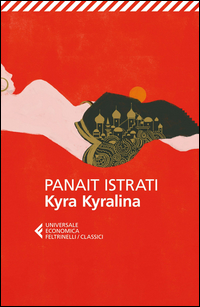 Kyra Kyralina  di Istrati Panait - Libro