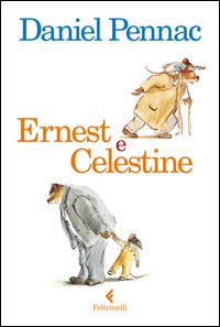 Ernest E Celestine  di Pennac Daniel - libri