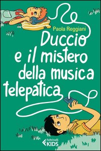 Duccio_E_Il_Mistero_Della_Musica_Telepatica_-Reggiani_Paola