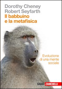 Babbuino E La Metafisica di Cheney Dorothy Seyfarth Robert - libri Babbuino E La Metafisica di Cheney Dorothy Seyfarth Robert - libri