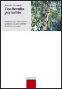 Betulla Per La Pio. Appunti Per Insegnare La di Ceccarelli Marcello - libri Betulla Per La Pio. Appunti Per Insegnare La di Ceccarelli Marcello - libri