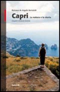 Capri La Natura E La Storia  di De Angelis Bertolotti - libri