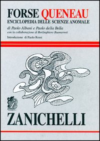 Forse Queneau Enciclopedia Delle Scienze Anom  di Albani Paolo - Della Bella - libri