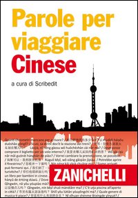 Cinese Per Viaggiare  di Aa.vv. Scribedit (cur.) - libri