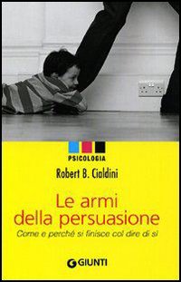 Armi_Della_Persuasione-Cialdini_Luigi