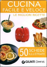 Cucina_Facile_E_Veloce_Le_Migliori_Ricette_50_Sche-Aa.vv.