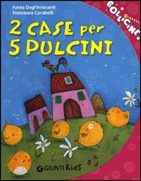 2_Case_Per_5_Pulcini_-Degl`innocenti_Fulvia