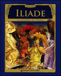 Iliade La Guerra Di Troia  di Martelli - libri