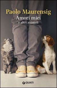 Amori_Miei_E_Altri_Animali_-Maurensig_Paolo
