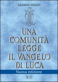 Comunita`_Legge_Il_Vangelo_Di_Luca_-Fausti_Silvano
