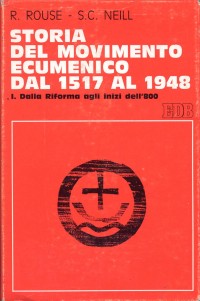 Storia Del Movimento Ecumenico Dal Dalla Rifo di Rouse Ruth; Neill Stephen C. - Libro Storia Del Movimento Ecumenico Dal Dalla Rifo di Rouse Ruth; Neill Stephen C. - Libro