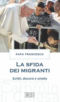 Sfida_Dei_Migranti_Discorsi_Omelie_Scritti_(la)_-Francesco_(jorge_Mario_Bergogl
