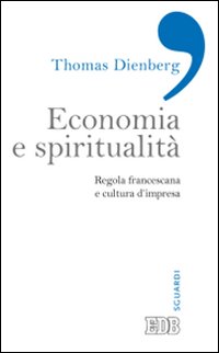 Economia_E_Spiritualita`_-Dienberg_Thomas