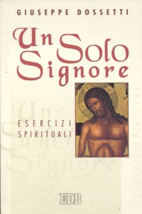 Solo_Signore_Esercizi_Spirituali_-Dossetti_Giuseppe;_Piccola_Fam