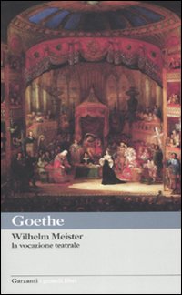 Wilhelm Meister La Vocazione Teatrale di Goethe J. Wolfgang - libri Wilhelm Meister La Vocazione Teatrale di Goethe J. Wolfgang - libri