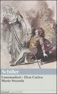 Masnadieri - Don Carlos - Maria Stuarda  di Schiller Friedrich - Libro Masnadieri - Don Carlos - Maria Stuarda  di Schiller Friedrich - Libro
