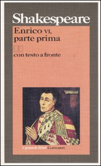 Enrico Vi - Parte Prima di Shakespeare William - libri Enrico Vi - Parte Prima di Shakespeare William - libri