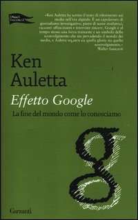 Effetto_Google_La_Fine_Del_Mondo_Come_Lo_Conosciam-Auletta_Ken