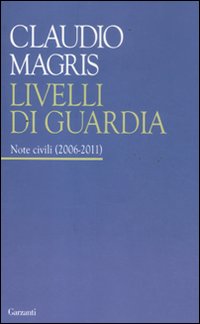 Livelli_Di_Guardia_Note_Civili_2006-2011_-Magris_Claudio