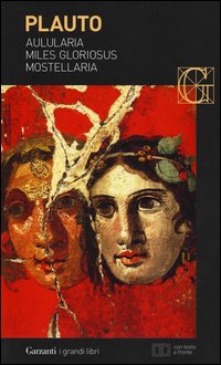 Aulularia-miles Gloriosus-mostellaria Testo Latino A Fronte  di Plauto T. Maccio - libri