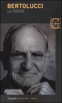 Poesie (le)  di Bertolucci Attilio - libri
