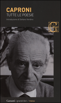 Tutte Le Poesie di Caproni Giorgio - libri Tutte Le Poesie di Caproni Giorgio - libri