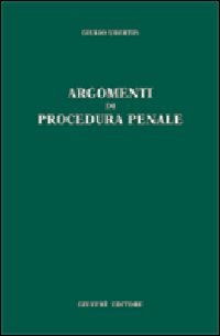 Argomenti Di Procedura Penale di Ubertis Giulio - libri Argomenti Di Procedura Penale di Ubertis Giulio - libri